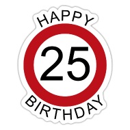 Happy Birthday 25 road sign birthday' Sticker